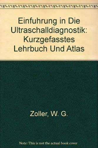Einfuhrung in Die Ultraschalldiagnostik: Kurzgefasstes Lehrbuch Und Atlas Medicine