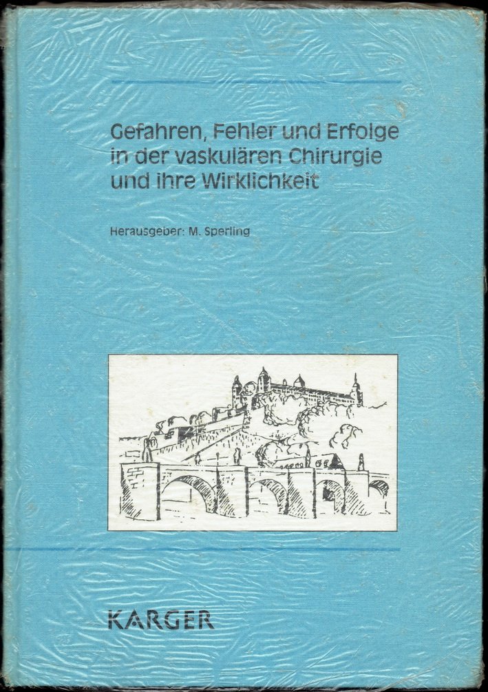 Gefahren, Fehler und Erfolge in der vaskulären Chirurgie und ihre Wirklichkeit: Gefässchirurgisches Symposium und Fortbildungsveranstaltung, Würzburg, ... und Fortbildungsveranstaltung Würzburg 1991 Medicine