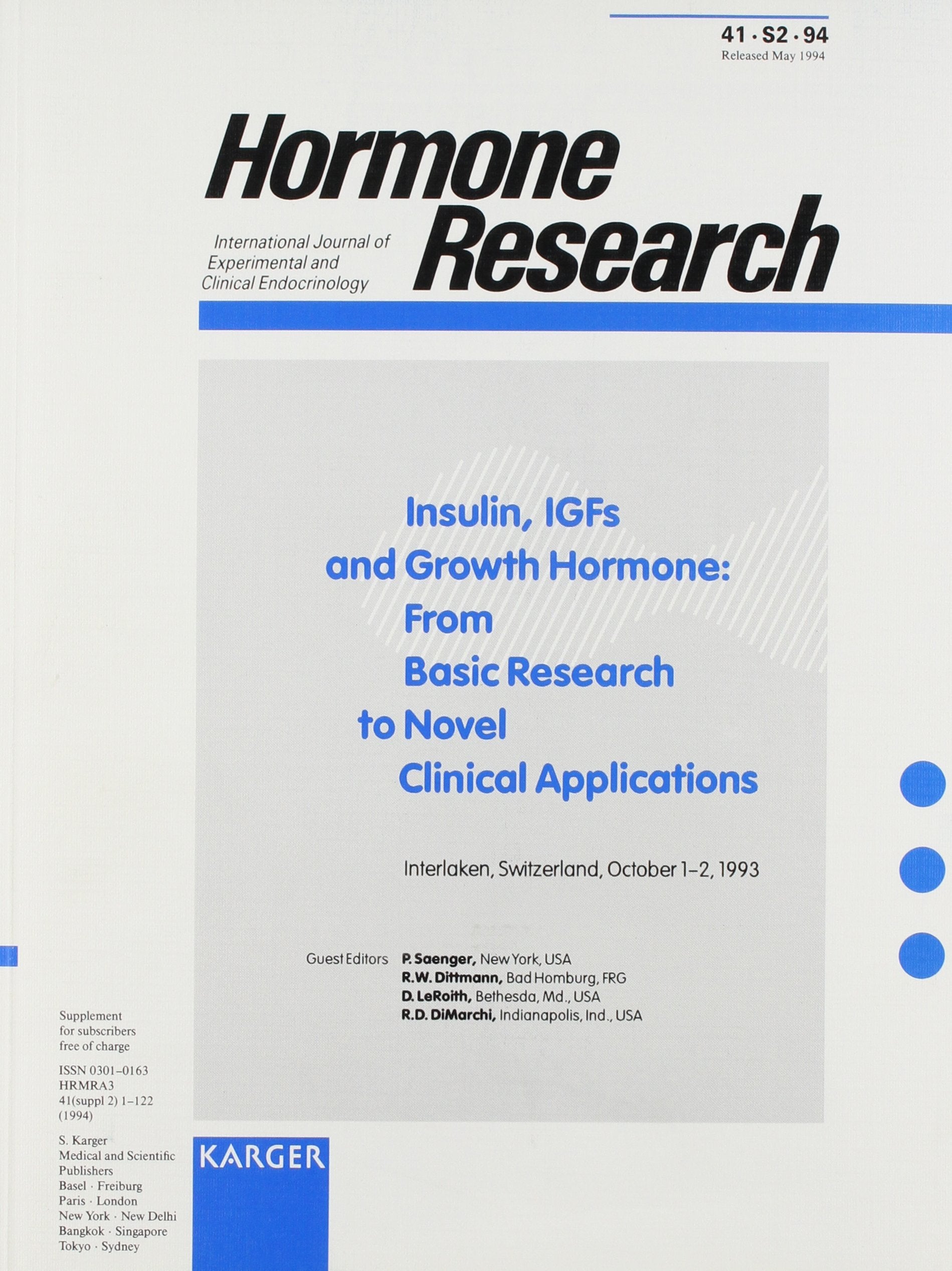 Hormone Research, Suppl.2, Insulin, IGFs and Growth Hormone: Interlaken, October 1993. Supplement Issue: Hormone Research 1994, Vol. 41, Suppl. 2 Medicine