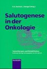 Salutogenese in der Onkologie: (Tumortherapie und Rehabilitation. Freiburger Beiträge hrsg. von H.H. Bartsch) book