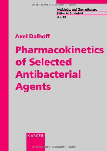 Pharmacokinetics of Selected Antibacterial Agents: "Antibiotics and Chemotherapy", Vol 49. Medicine