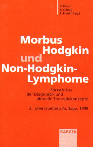 Morbus Hodgkin und Non-Hodgkin-Lymphome: Fortschritte der Diagnostik und aktuelle Therapiekonzepte (Uberarbeitete Auflage) Medicine