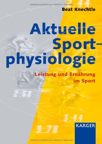Aktuelle Sportphysiologie: Leistung und Ernährung im Sport Medicine