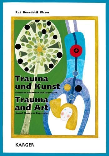 Trauma und Kunst / Trauma and Art: Sexueller Missbrauch und Depression / Sexual Abuse and Depression Medicine