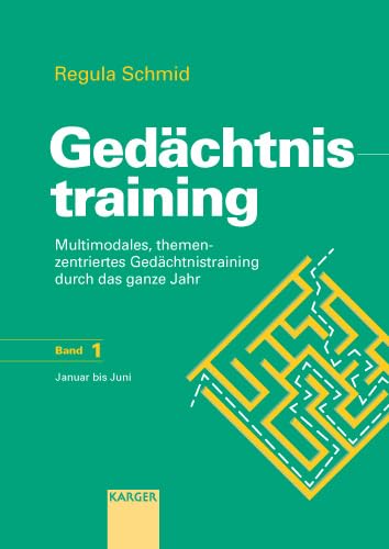Gedächtnistraining. Band 1: Multimodales, themenzentriertes Gedächtnistraining durch das ganze Jahr. Band 1: Januar-Juni Medicine