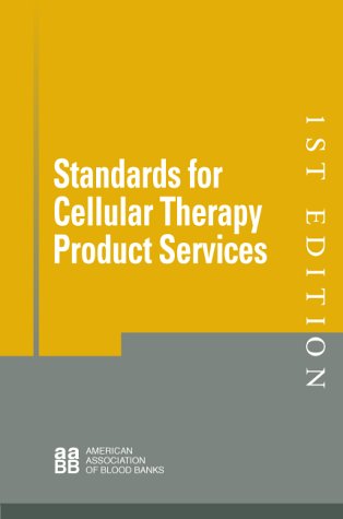 Standards for Cellular Therapy Product Services Medicine