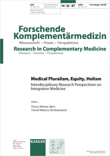 Medical Pluralism, Equity, Holism: Interdisciplinary Research Perspectives on Integrative Medicine Supplement Issue: Forschende Komplementärmedizin / ... 14, Suppl. 2 (Forschende Komplementarmedizin) Medicine