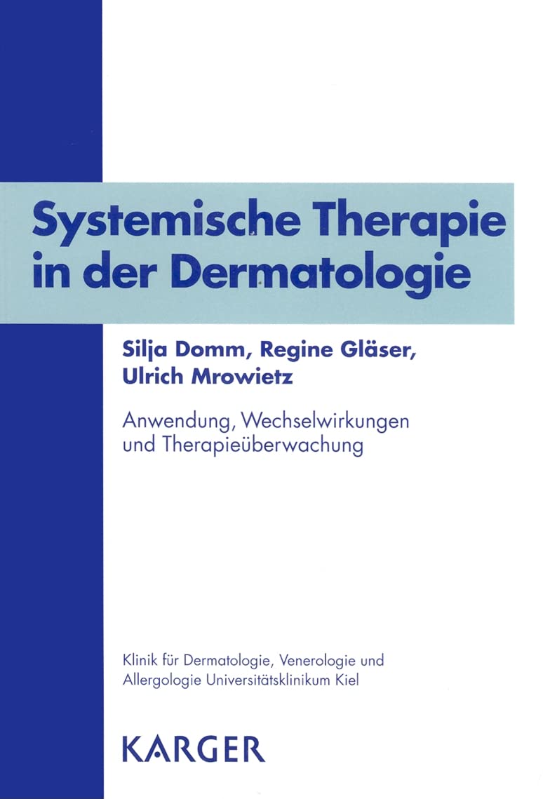 Systemische Therapie in Der Dermatologie: Ein Praktischer Ratgeber Zur Verordnung, Anwendung Und Therapieuberwachung book