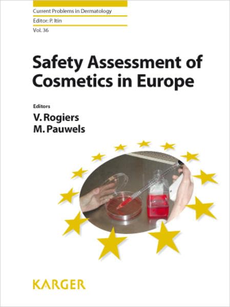 Safety Assessment of Cosmetics in Europe (Current Problems in Dermatology, Band 36) Medicine