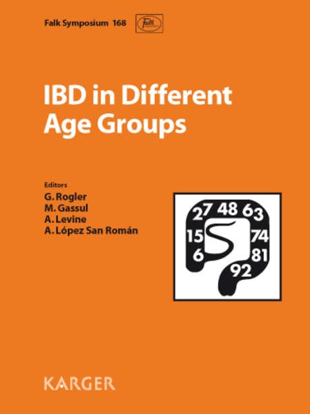IBD in Different Age Groups: Falk Symposium 168, Madrid, March 2009 Reprint of: 'Digestive Diseases 2009, Vol. 27, No. 3'. Medicine