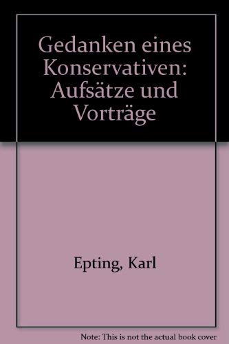 Gedanken eines Konservativen. Aufsätze und Vorträge Politics & History