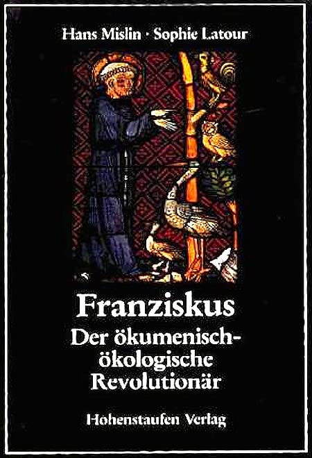 Franziskus. Der ökumenisch-ökologische Revolutionär. Ein Dialog zum 800. Geburtstag des Franz von Assisi Religion & Esotericism