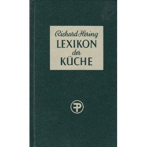 Lexikon der Küche. Mit fast 20000 Rezepten und Anweisungen über Weine (unter Berücksichtigung des neuen Weingesetzes), Getränke, Servieren, Diät - ... - Zeitgemässe Speisenamenverdeutschung Cooking & Enjoying