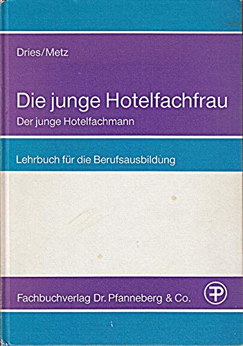 Die junge Hotelfachfrau /Der junge Hotelfachmann. Lehrbuch für die Berufsausbildung. Grundstufe und Fachstufe Books