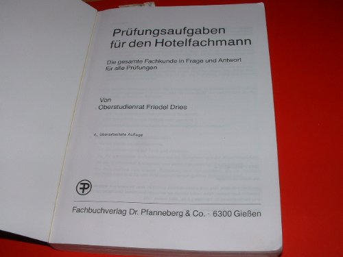 Prüfungsaufgaben für den Hotelfachmann. Die gesamte Fachkunde in 1813 Fragen und Antworten für alle Prüfungen Books