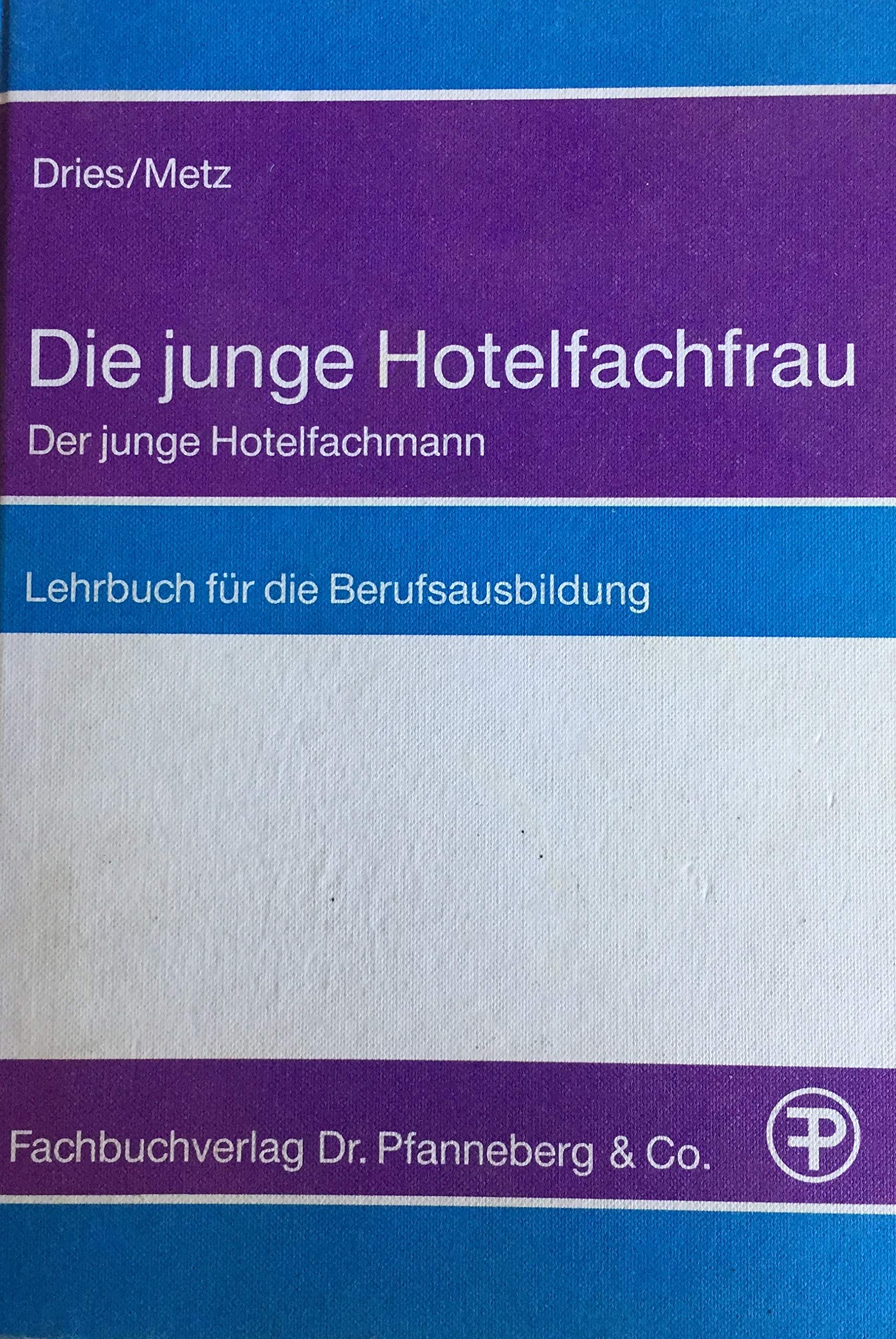 Die junge Hotelfachfrau /Der junge Hotelfachmann. Lehrbuch für die Berufsausbildung. Grundstufe und Fachstufe Education & Training