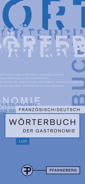 Wörterbuch der Gastronomie: Französisch - Deutsch Foreign Languages ​​& Dictionaries