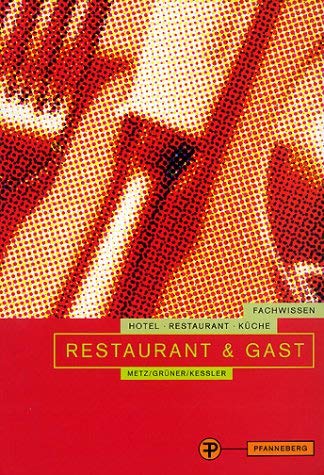 Restaurant & Gast. Fachwissen Hotel-Restaurant-Küche. Grund- und Fachstufen für Restaurantfachleute Business, Finance & Career