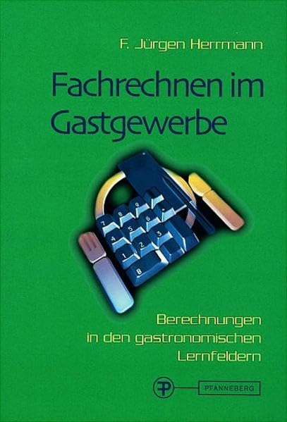 Fachrechnen im Gastgewerbe: Grund- und Fachstufe Business, Finance & Career