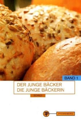 Der junge Bäcker/die junge Bäckerin, Band 1 Business, Finance & Career Books