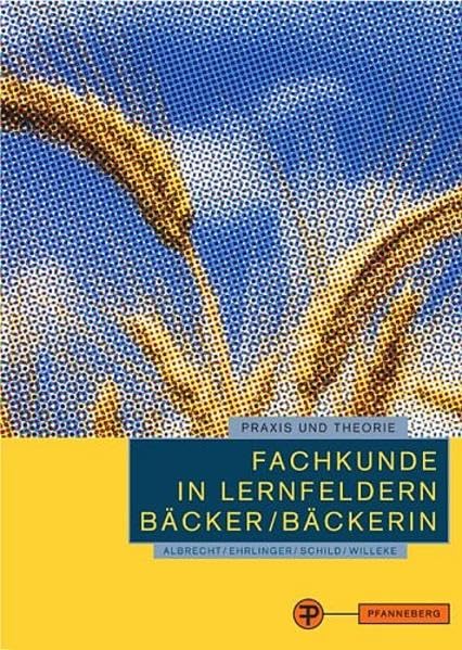 Fachkunde in Lernfeldern Bäcker /Bäckerin Business, Finance & Career