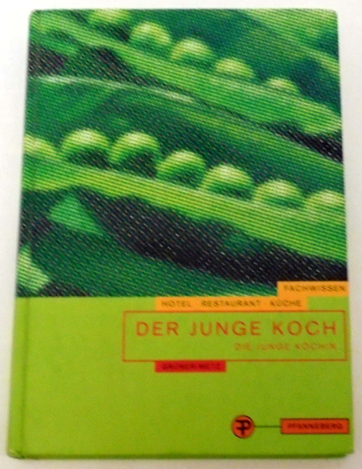 Der junge Koch. Die junge Köchin (Fachwissen Hotel - Restaurant - Küche) Business, Finance & Career