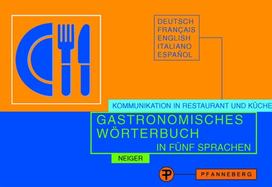 Gastronomisches Wörterbuch in fünf Sprachen. Kommunikation in Restaurant und Küche Business, Finance & Career