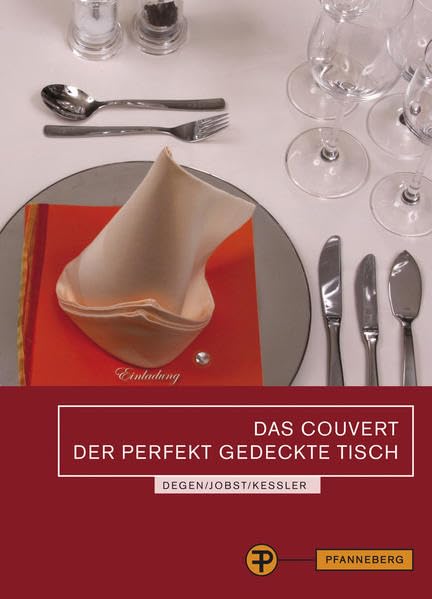 Das Couvert - der perfekt gedeckte Tisch: Prüfungsvorbereitung für gastgewerbliche Berufe Business, Finance & Career