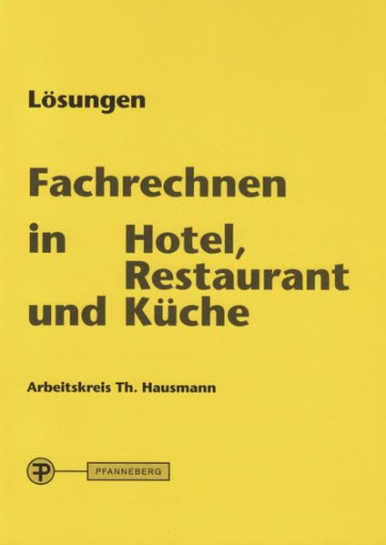 Lösungen zu 04712 - Fachrechnen in Hotel, Restaurant und Küche book