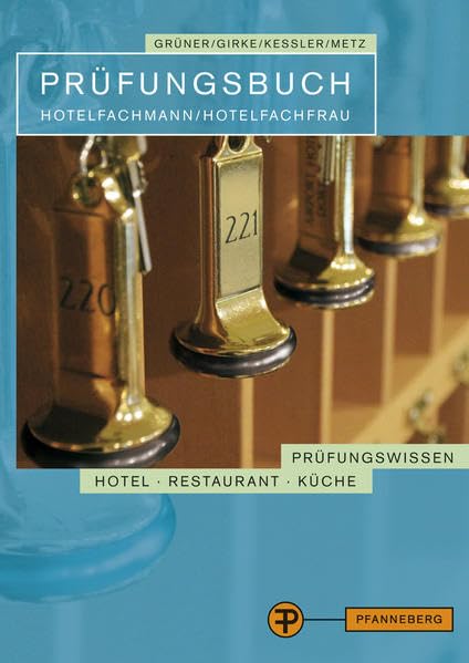 Prüfungsbuch Hotelfachmann/ Hotelfachfrau: Prüfungswissen Hotel - Restaurant - Küche Business, Finance & Career