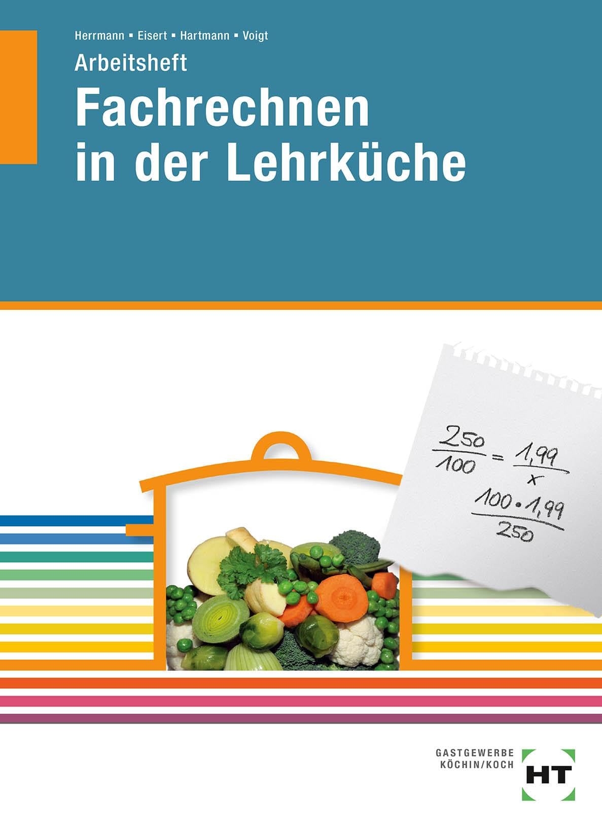 Arbeitsheft Fachrechnen in der Lehrküche Business, Finance & Career