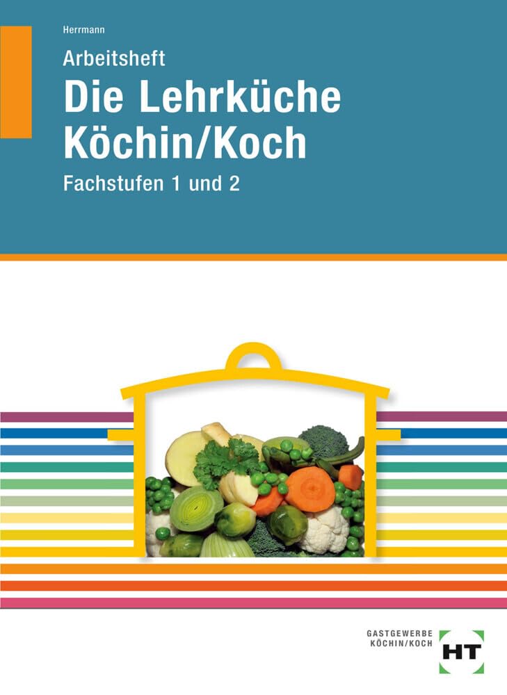 Arbeitsheft Die Lehrküche Köchin/Koch Fachstufen 1 und 2 Business, Finance & Career