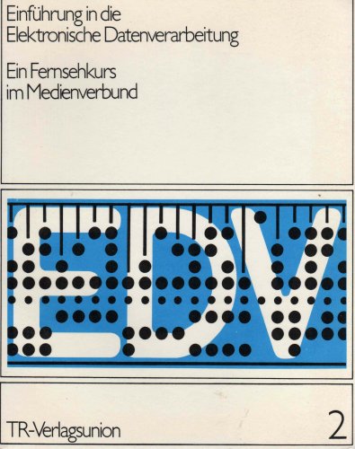 Einführung in die Elektronische Datenverarbeitung Ein Fernsehkurs im Medienve... Books