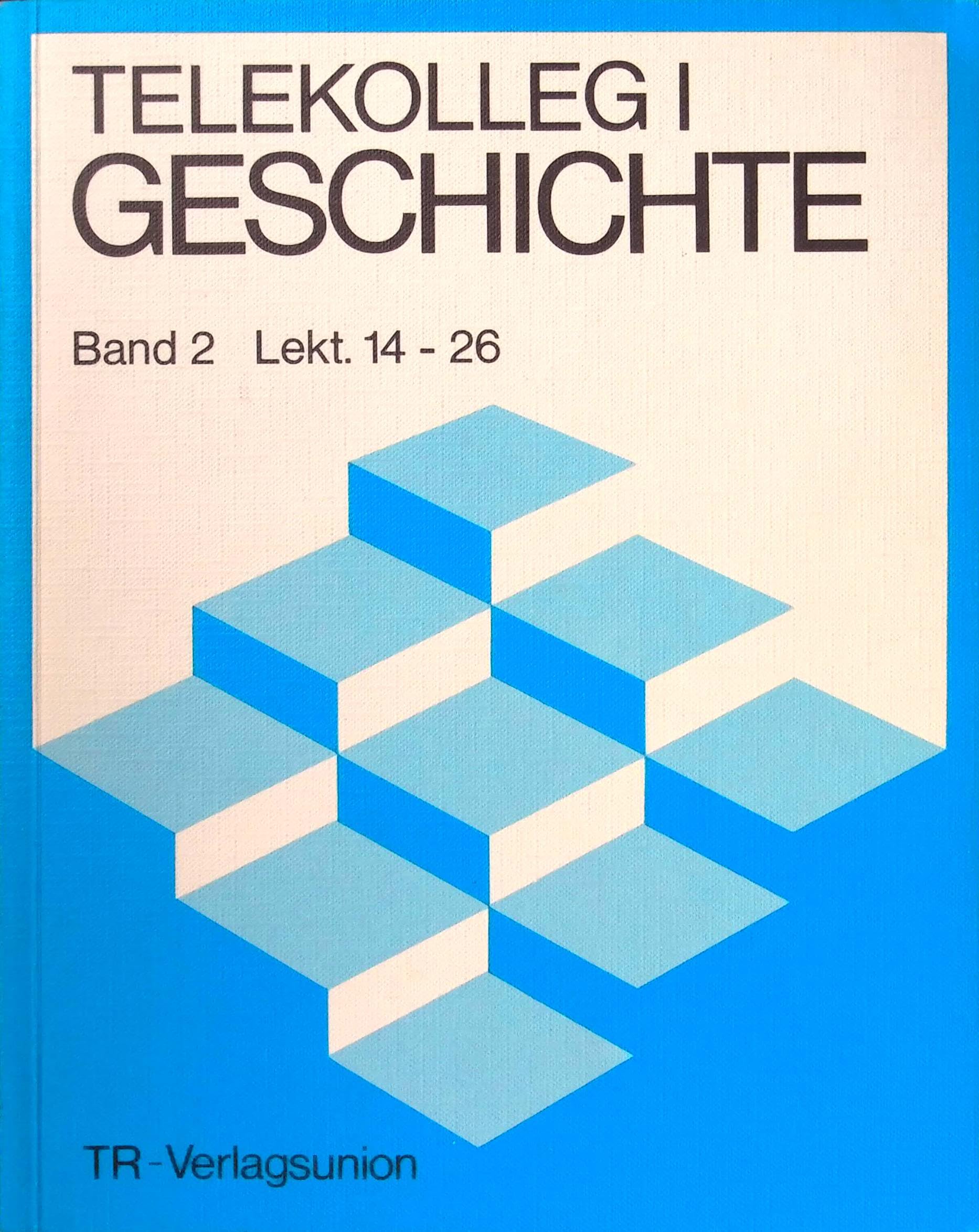 Telekolleg I. Geschichte II (Best.- Nr. 6922). Lektion 14 - 26 Books