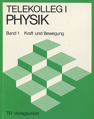 Telekolleg I (Fachoberschulreife) - Physik: Telekolleg I Physik, in 4 Bdn., Bd.1, Kraft und Bewegung Mathematics