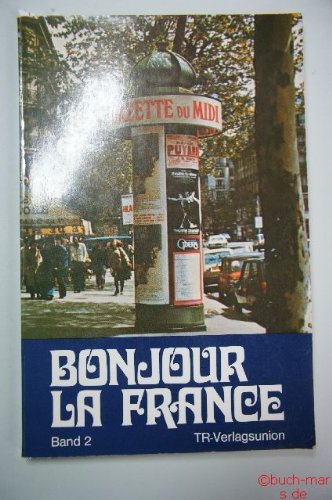 Bonjour la France II. Ein Kurs für Anfänger mit Vorkenntnissen Books