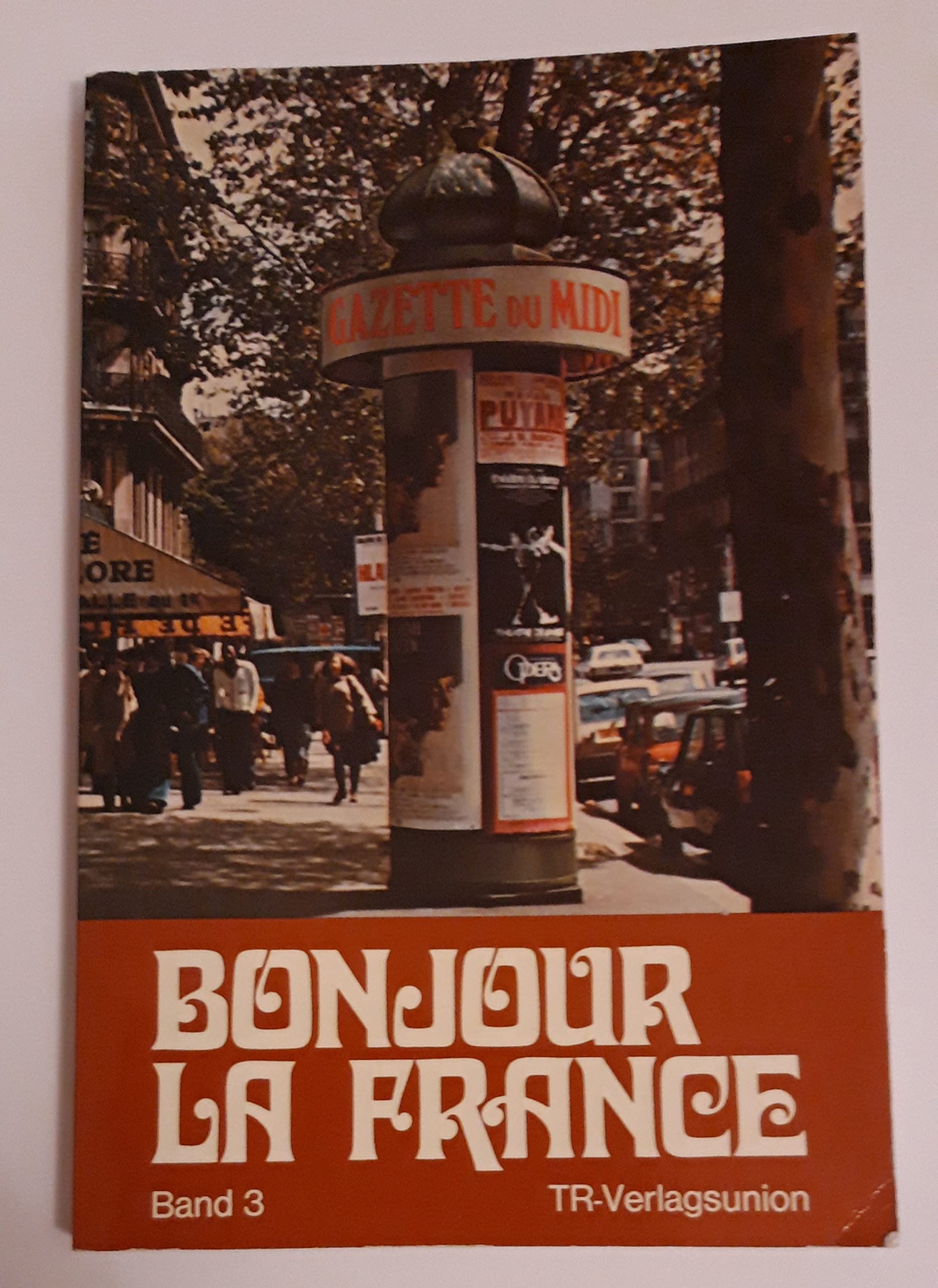 Bonjour la France III. Ein Kurs für Anfänger mit Vorkenntnissen Books