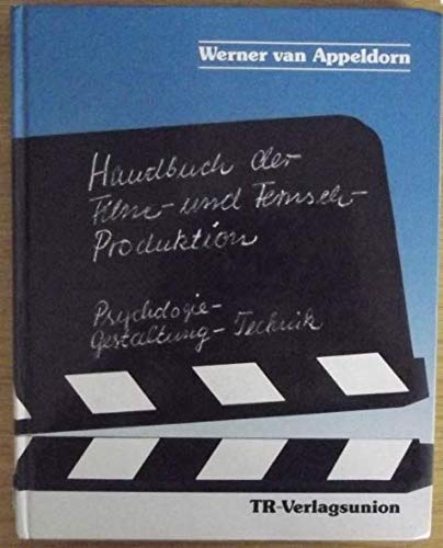 Handbuch der Film- und Fernseh-Produktion. Psychologie, Gestaltung, Technik (Livre en allemand) book