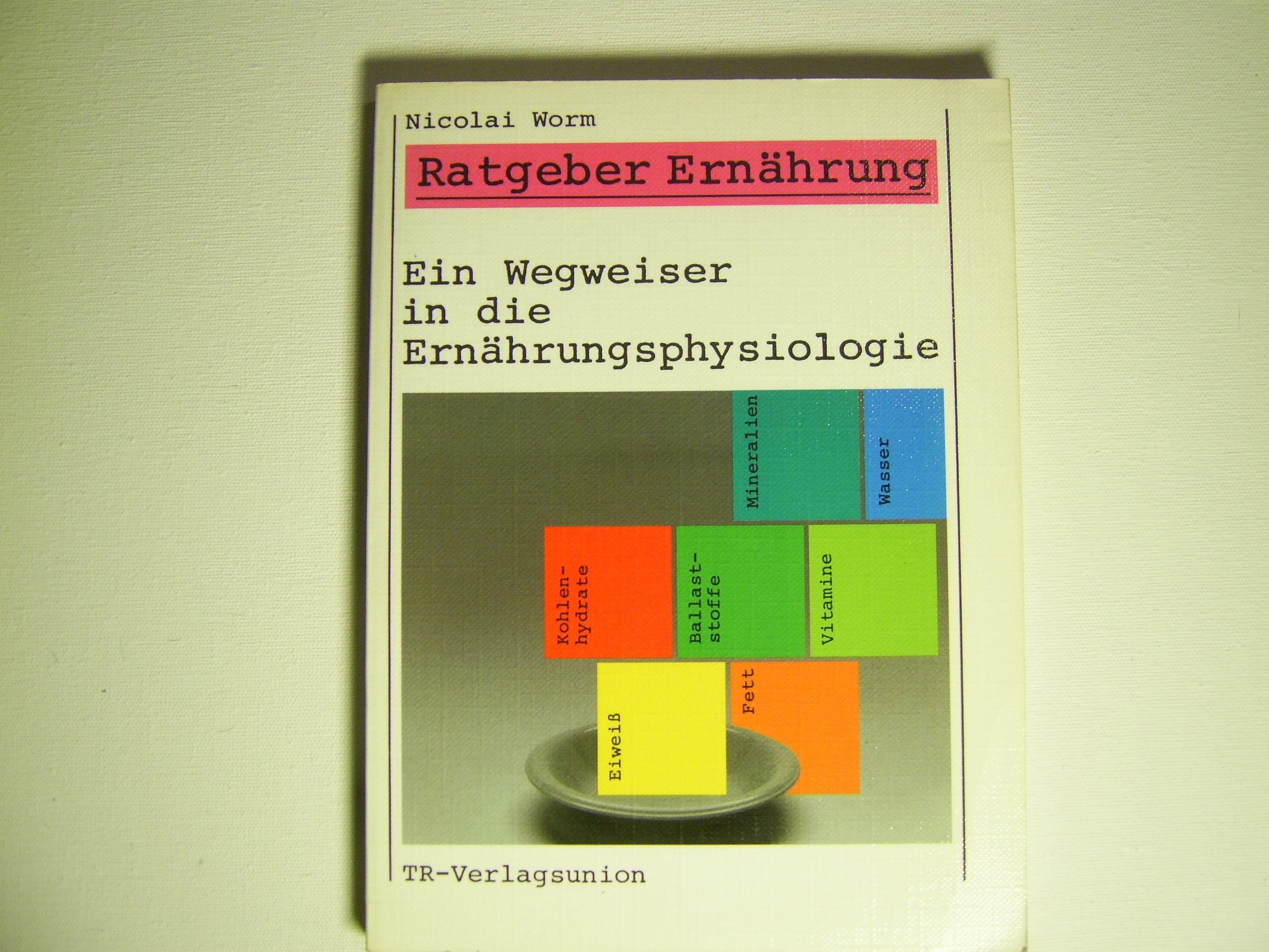 Ratgeber Ernährung. Ein Wegweiser in die Ernährungsphysiologie Books