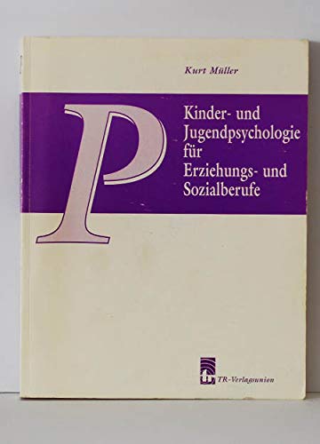 Kinderpsychologie und Jugendpsychologie für Erziehungsberufe und Sozialberufe Study Guides