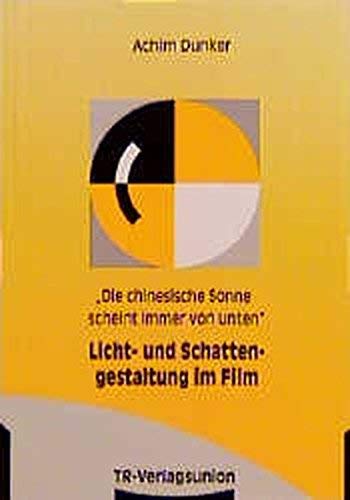 "Die chinesische Sonne scheint immer von unten". Licht- und Schattengestaltung im Film Books