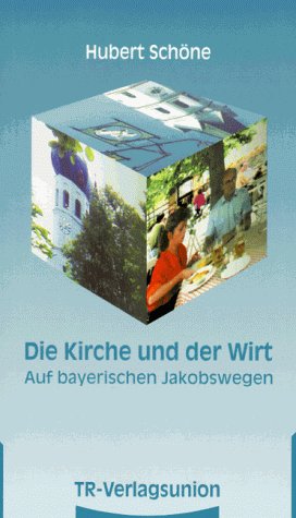Die Kirche und der Wirt, Auf bayerischen Jakobswegen Travel