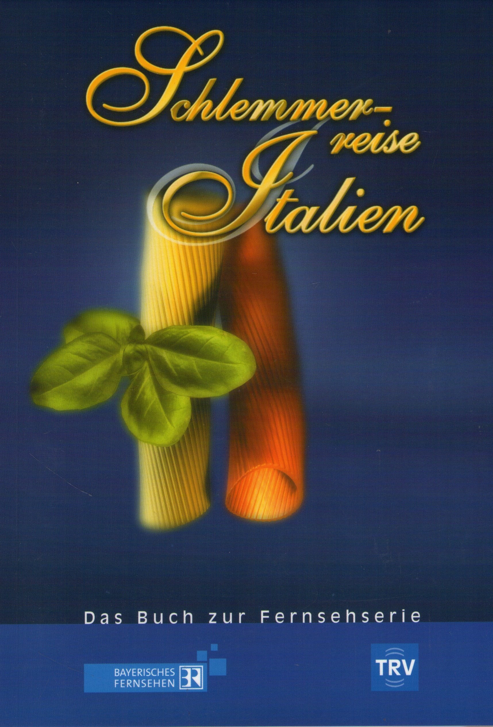 Schlemmerreise Italien: Das Buch zur Fernsehserie Leisure, Home & Garden