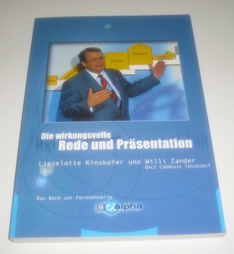 Die wirkungsvolle Rede und Präsentation. Das Buch zur Fernsehserie BR alpha Books
