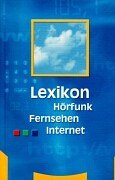 Lexikon Hörfunk, Fernsehen, Internet Film, Art & Culture