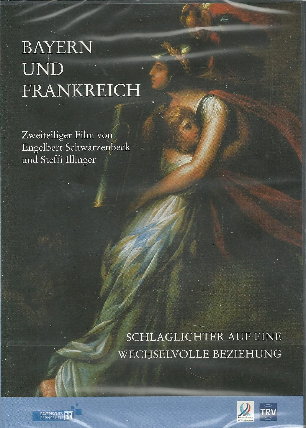 Bayern und Frankreich. Schlaglichter auf eine wechselvolle Beziehung - DVD Politics & History