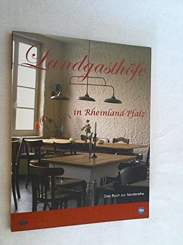 Landgasthöfe in Rheinland-Pfalz: Das Buch zur Sendereihe Books