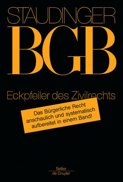 Eckpfeiler des Zivilrechts (J. von Staudingers Kommentar zum Bürgerlichen Gesetzbuch mit Einführungsgesetz und Nebengesetzen) Law