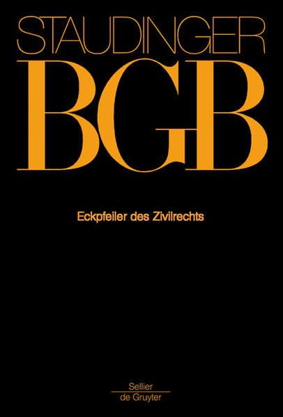 Eckpfeiler des Zivilrechts (J. von Staudingers Kommentar zum Bürgerlichen Gesetzbuch mit Einführungsgesetz und Nebengesetzen, Band 196) Law