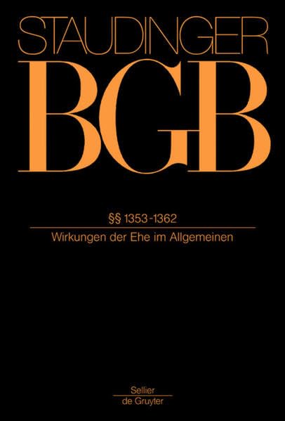 §§ 1353-1362: Wirkungen der Ehe im Allgemeinen (J. von Staudingers Kommentar zum Bürgerlichen Gesetzbuch mit Einführungsgesetz und Nebengesetzen. Familienrecht) Law